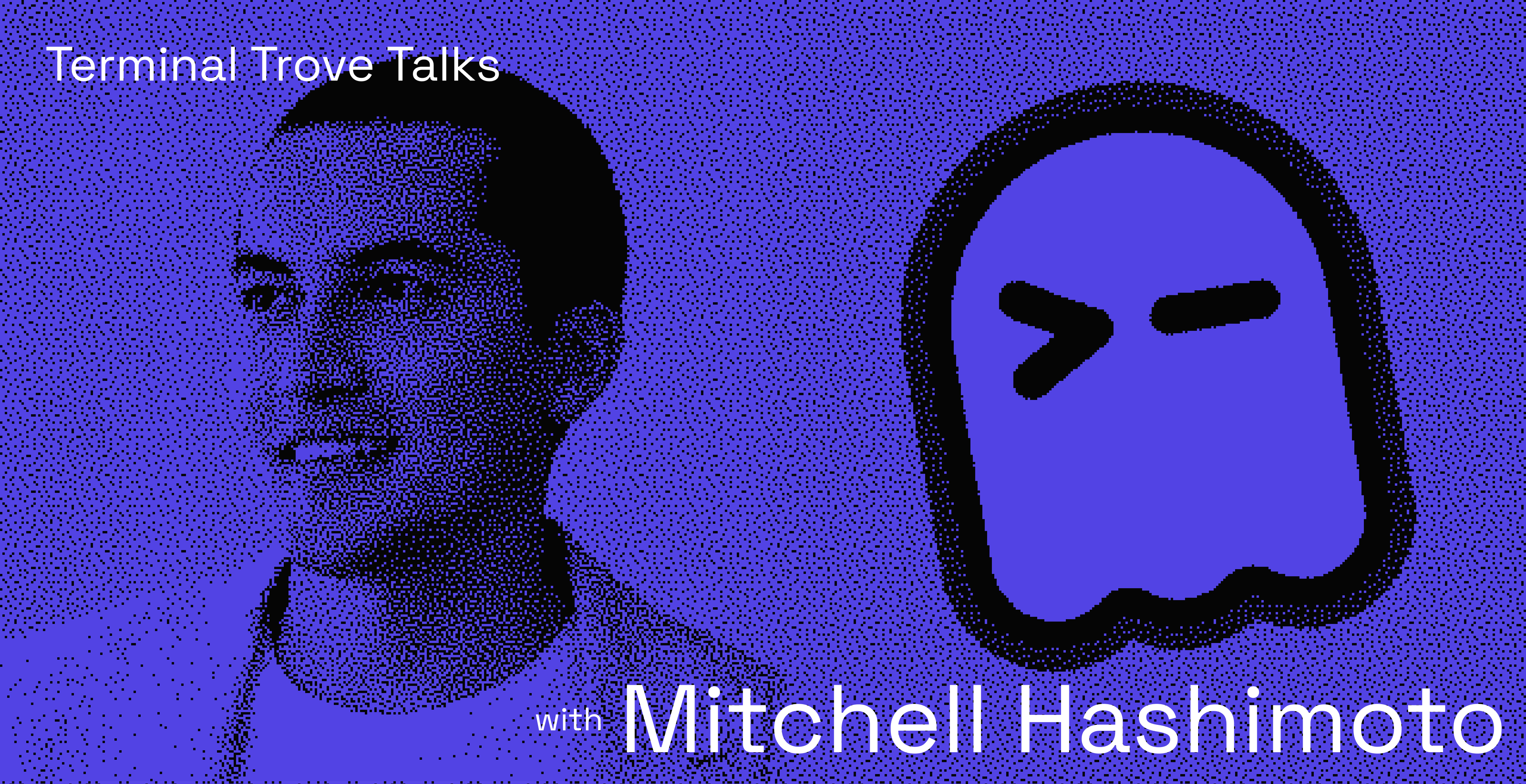 Terminal Talks with Mitchell Hashimoto