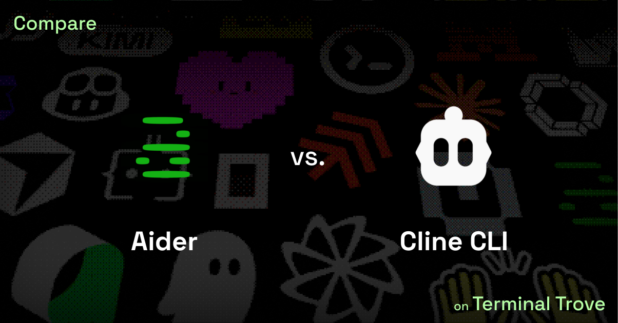 Aider vs Cline CLI - Terminal Trove