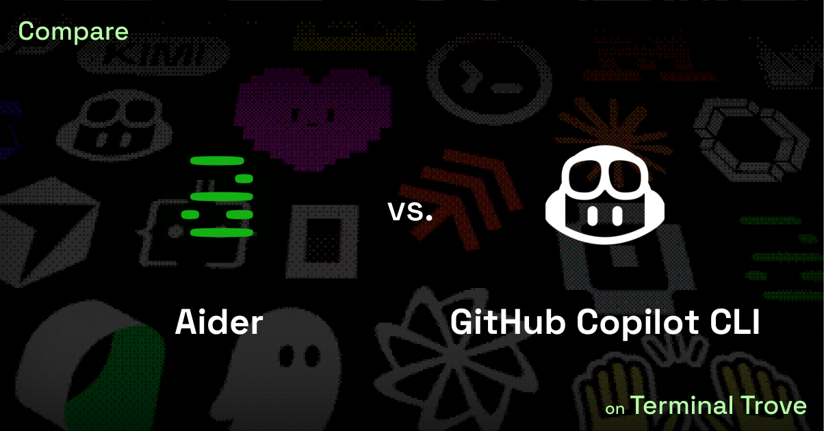 Aider vs GitHub Copilot CLI - Terminal Trove