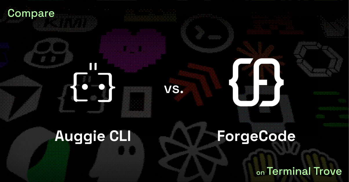 Auggie CLI vs ForgeCode - Terminal Trove