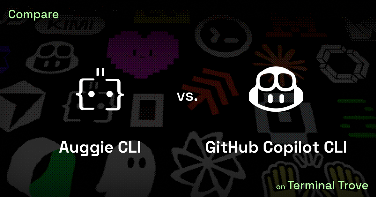 Auggie CLI vs GitHub Copilot CLI - Terminal Trove