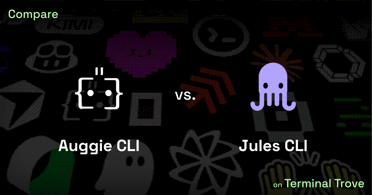 Auggie CLI vs Jules CLI - Terminal Trove