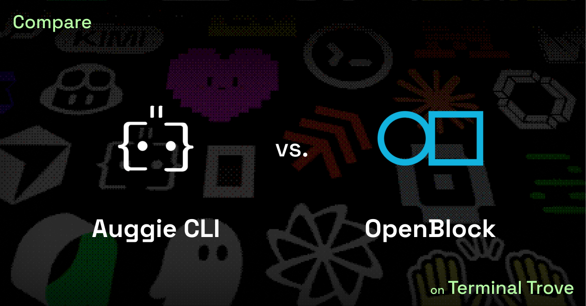 Auggie CLI vs OpenBlock - Terminal Trove