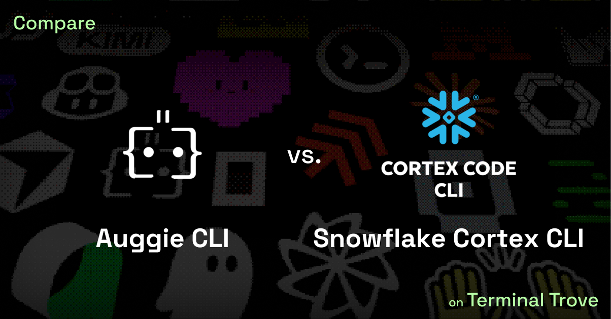 Auggie CLI vs Snowflake Cortex CLI - Terminal Trove