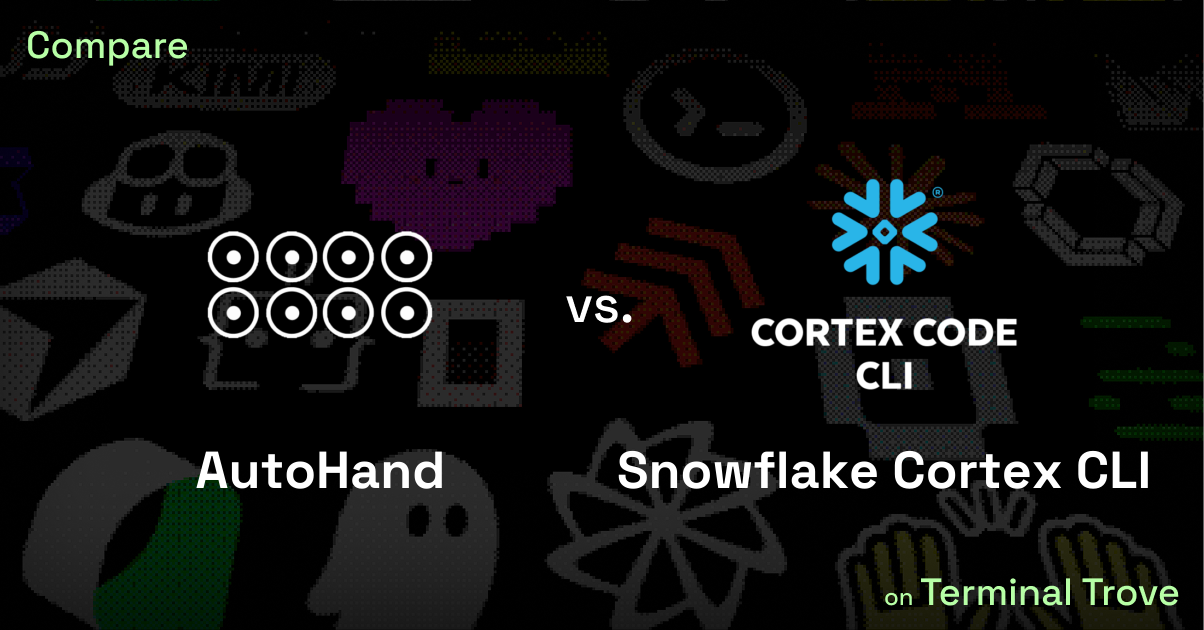 AutoHand vs Snowflake Cortex CLI - Terminal Trove