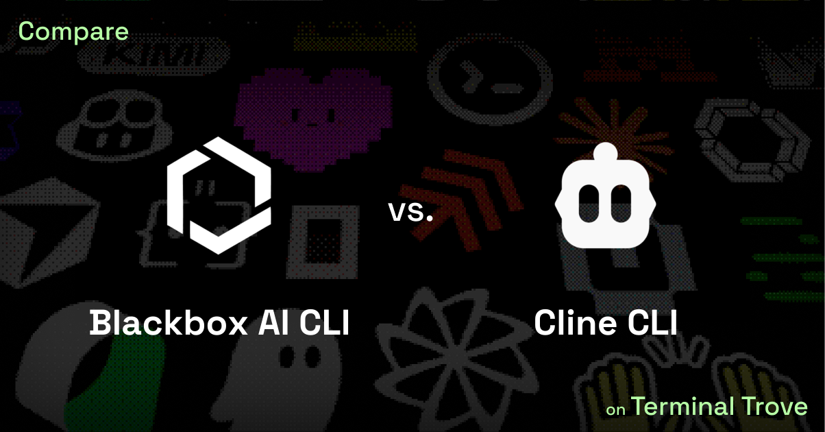 Blackbox AI CLI vs Cline CLI - Terminal Trove