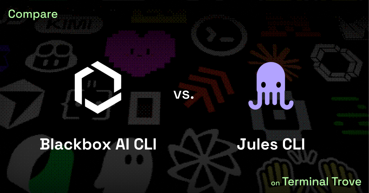 Blackbox AI CLI vs Jules CLI - Terminal Trove