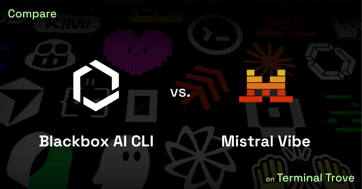 Blackbox AI CLI vs Mistral Vibe - Terminal Trove