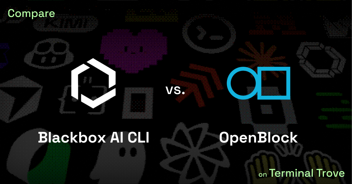 Blackbox AI CLI vs OpenBlock - Terminal Trove