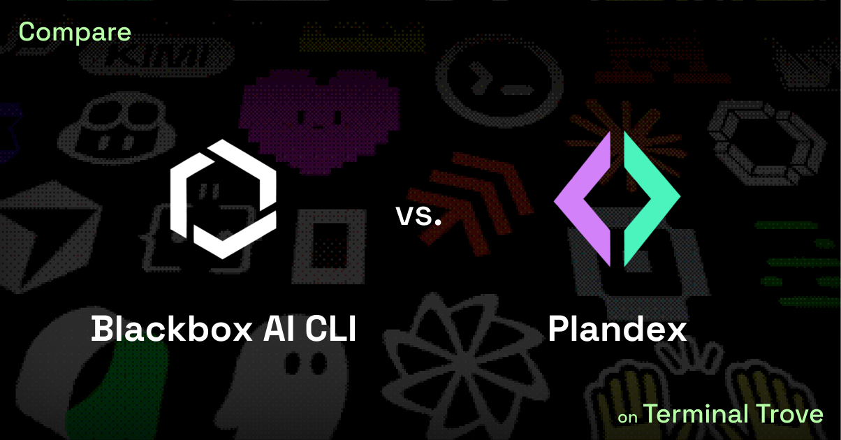 Blackbox AI CLI vs Plandex - Terminal Trove