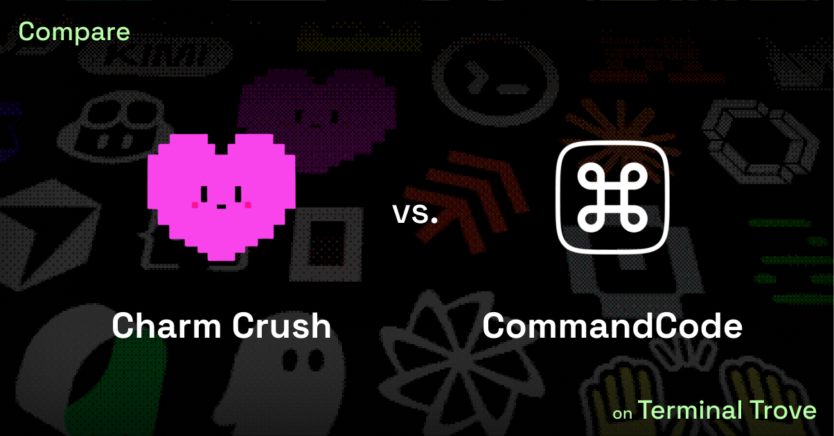 Charm Crush vs CommandCode - Terminal Trove