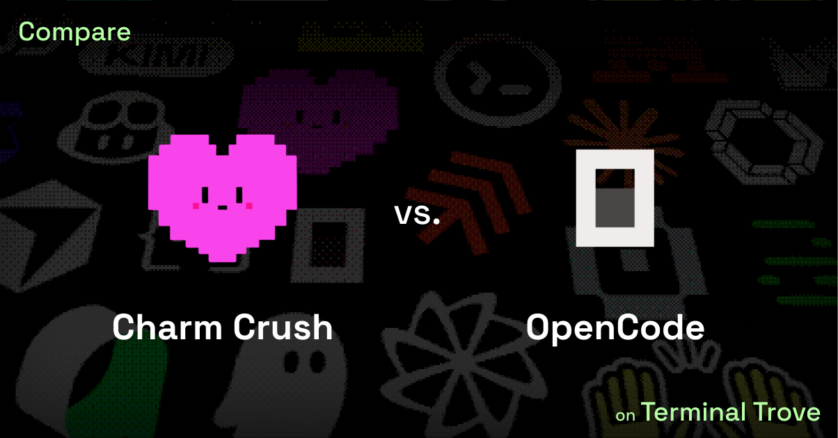 Charm Crush vs OpenCode - Terminal Trove