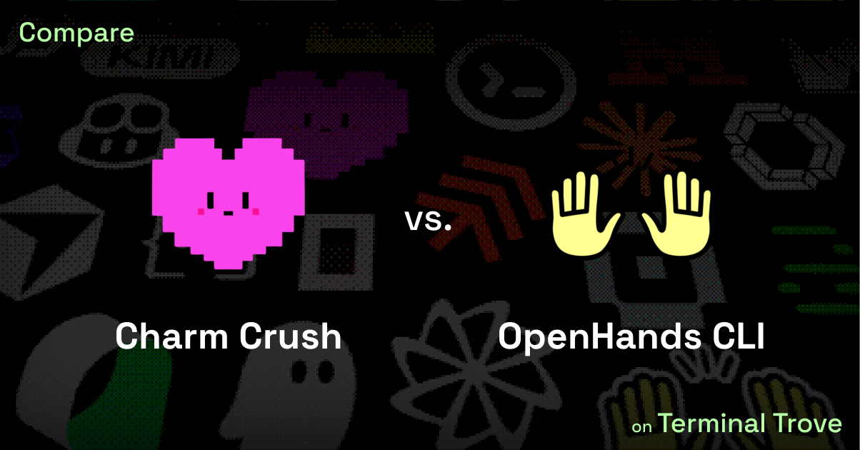 Charm Crush vs OpenHands CLI - Terminal Trove
