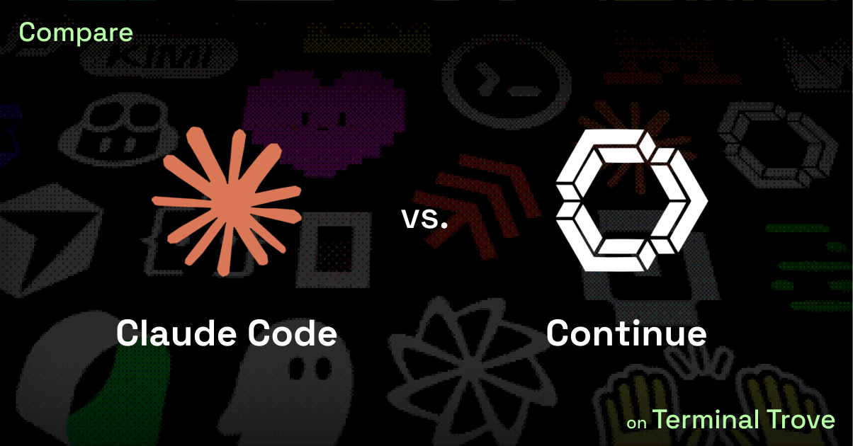Claude Code vs Continue - Terminal Trove