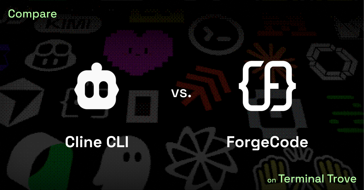 Cline CLI vs ForgeCode - Terminal Trove