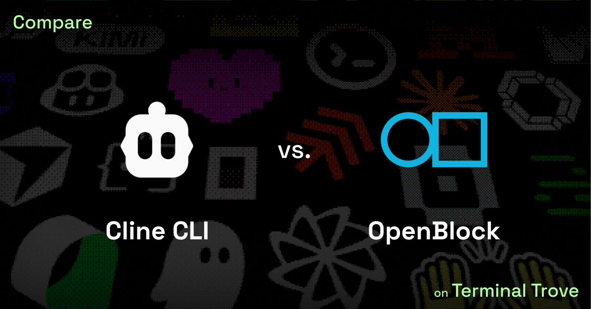 Cline CLI vs OpenBlock - Terminal Trove