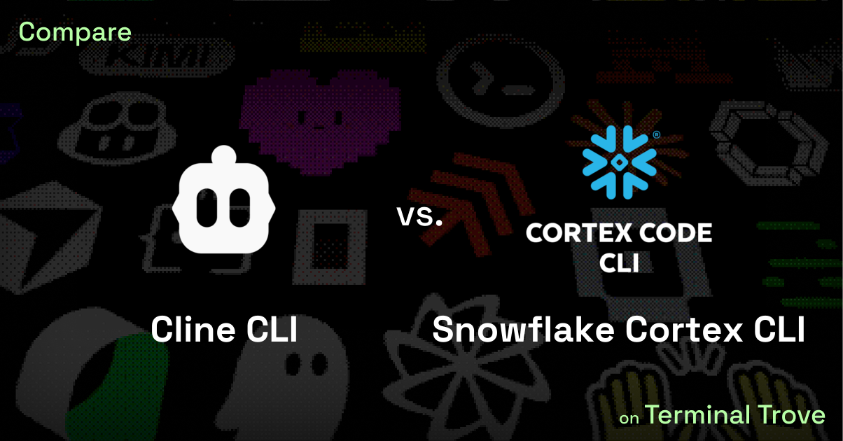 Cline CLI vs Snowflake Cortex CLI - Terminal Trove