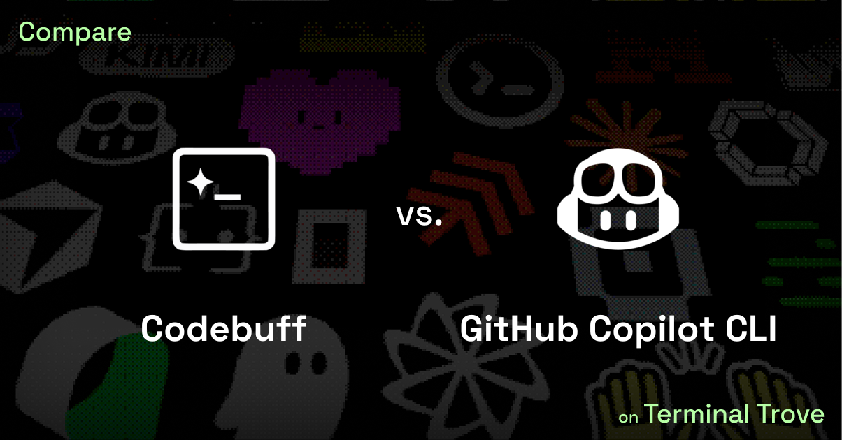 Codebuff vs GitHub Copilot CLI - Terminal Trove