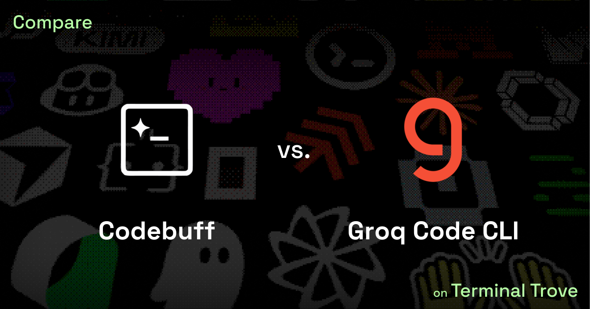 Codebuff vs Groq Code CLI - Terminal Trove