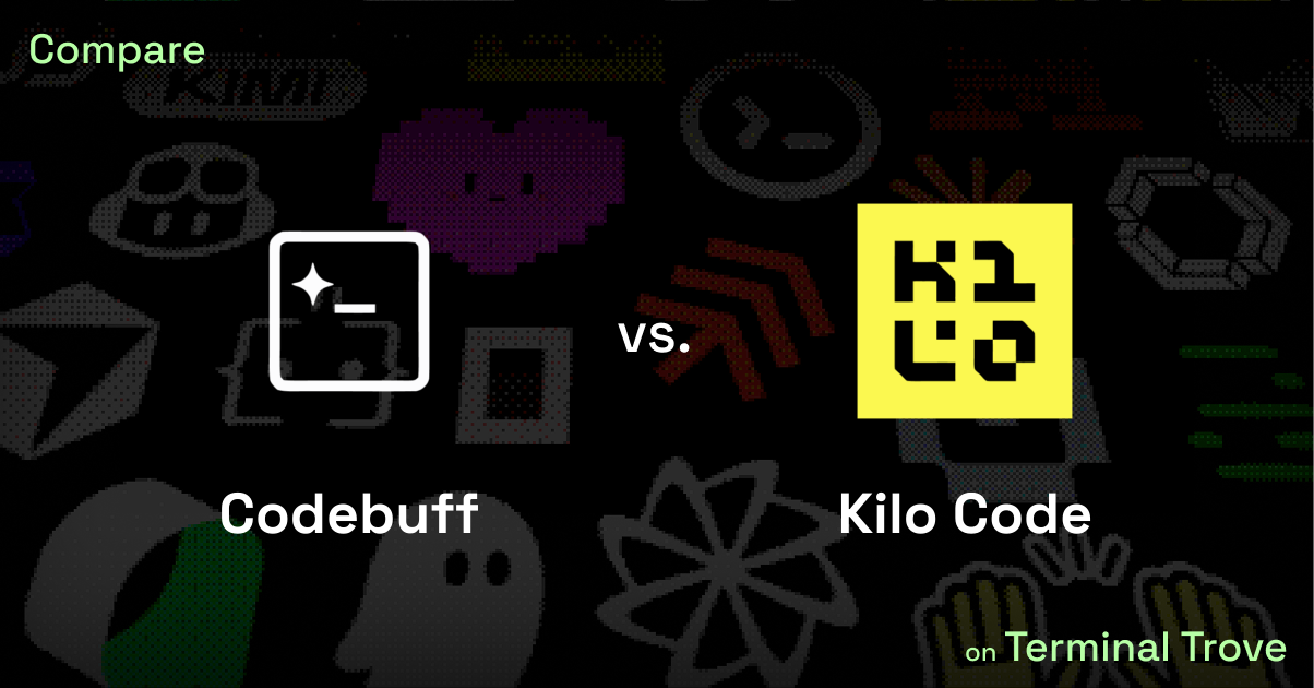 Codebuff vs Kilo Code - Terminal Trove