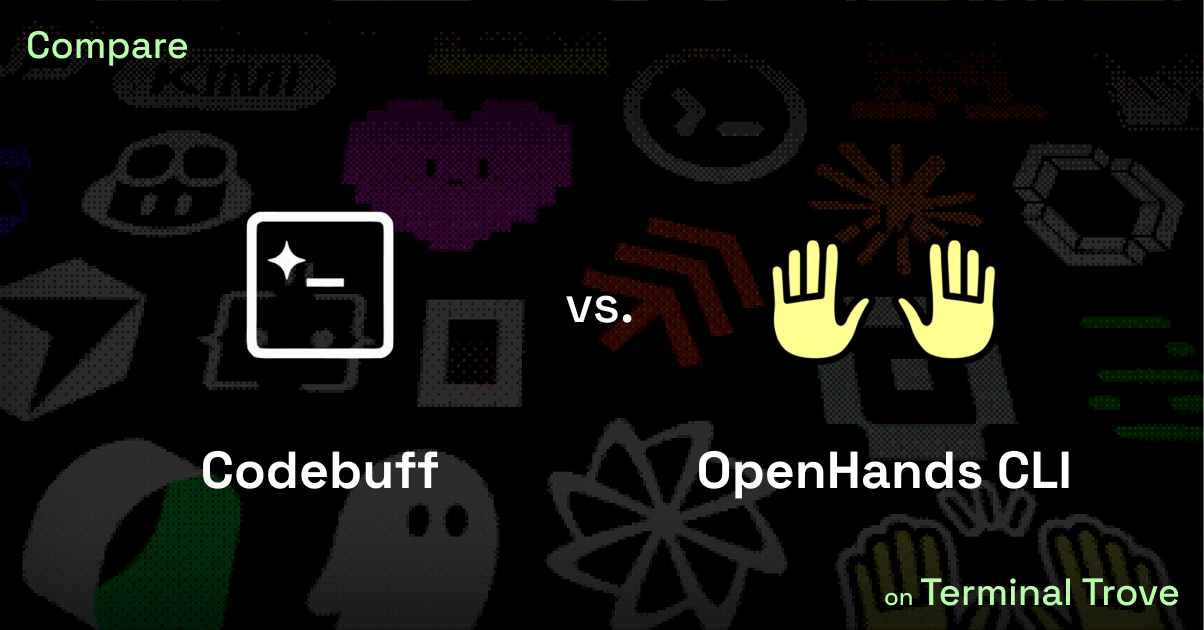 Codebuff vs OpenHands CLI - Terminal Trove