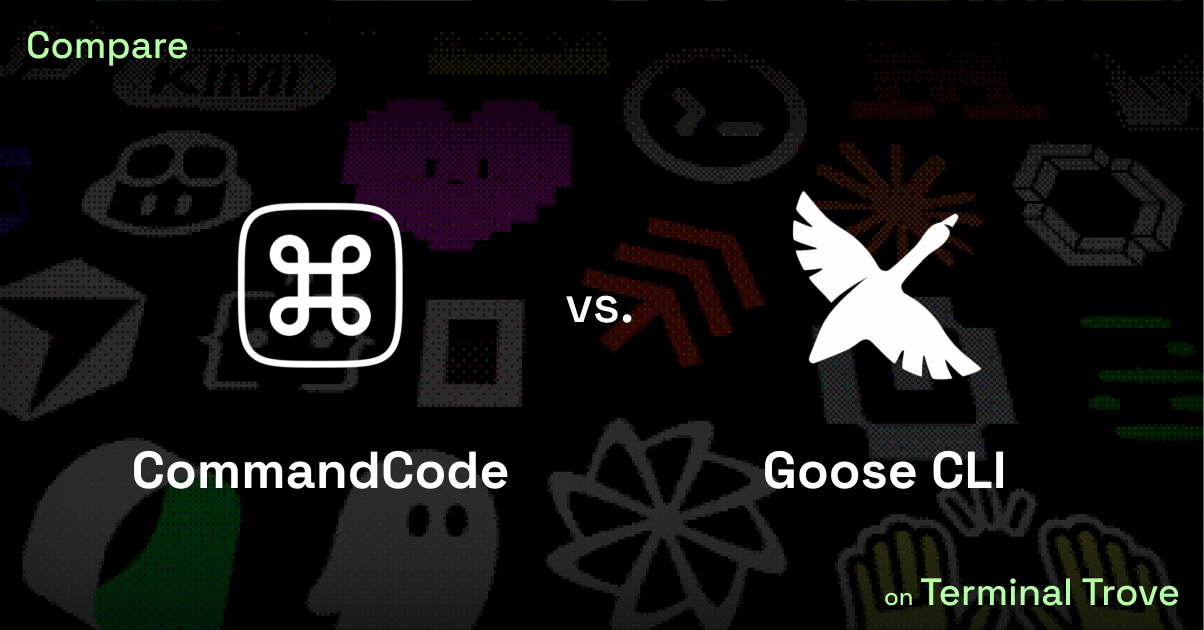 CommandCode vs Goose CLI - Terminal Trove