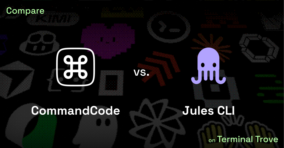 CommandCode vs Jules CLI - Terminal Trove