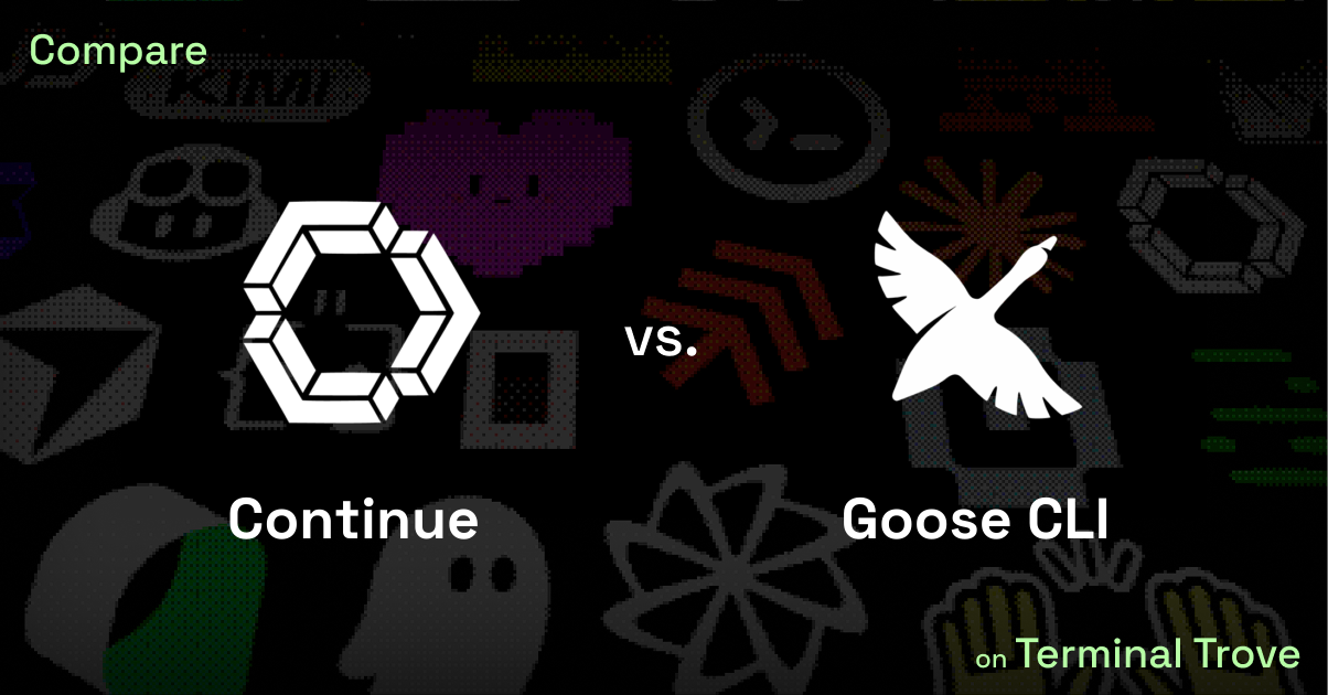 Continue vs Goose CLI - Terminal Trove