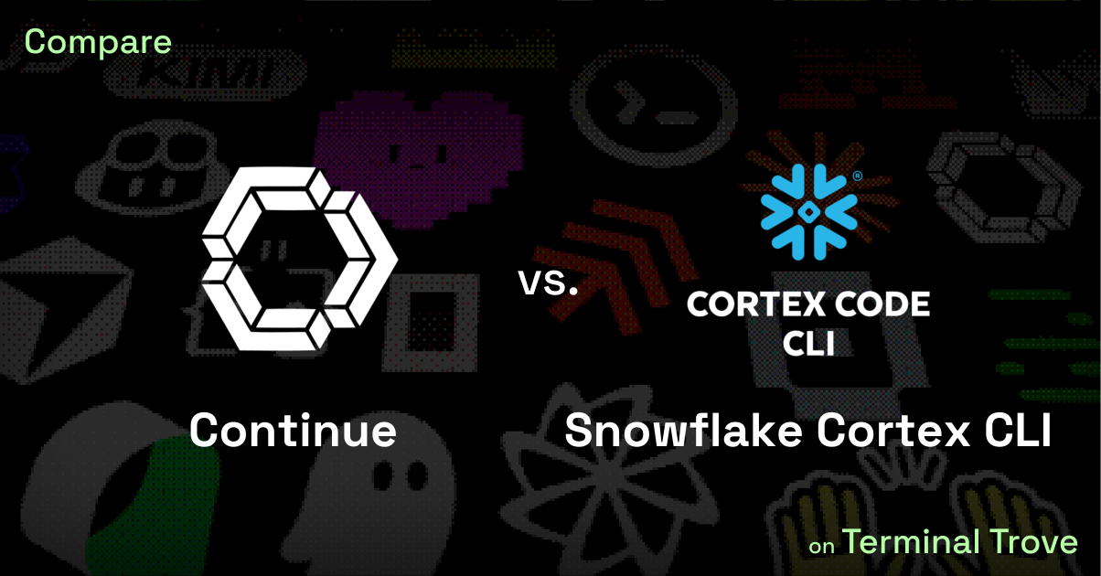 Continue vs Snowflake Cortex CLI - Terminal Trove