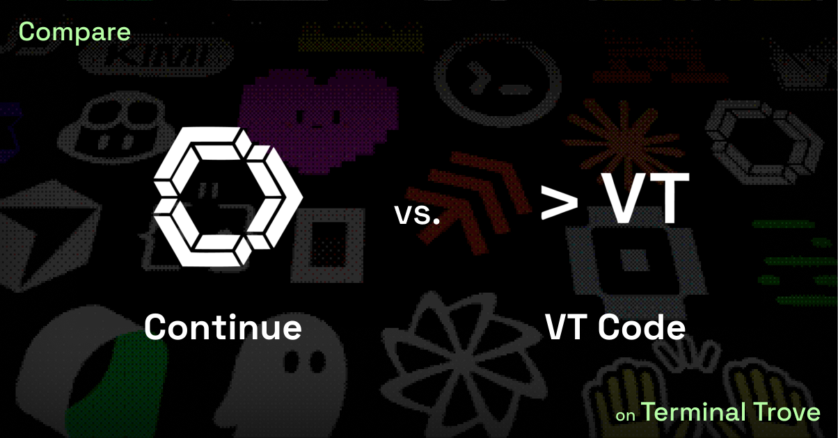 Continue vs VT Code - Terminal Trove