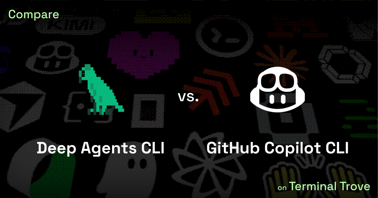 Deep Agents CLI vs GitHub Copilot CLI - Terminal Trove