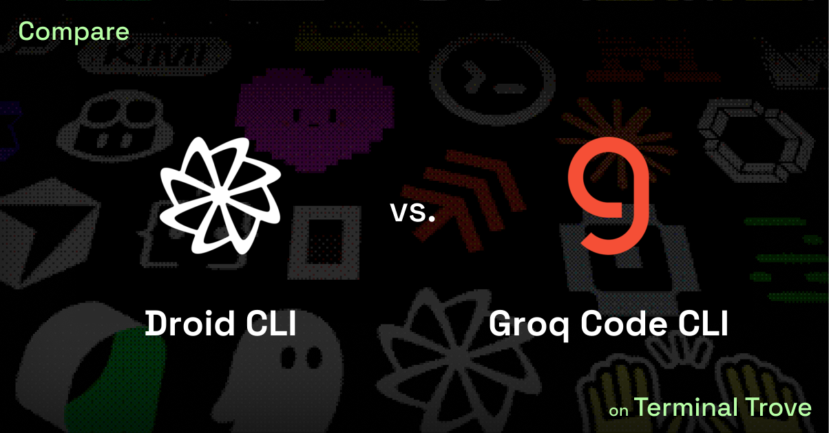 Droid CLI vs Groq Code CLI - Terminal Trove