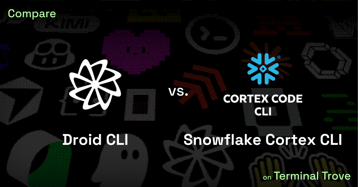 Droid CLI vs Snowflake Cortex CLI - Terminal Trove