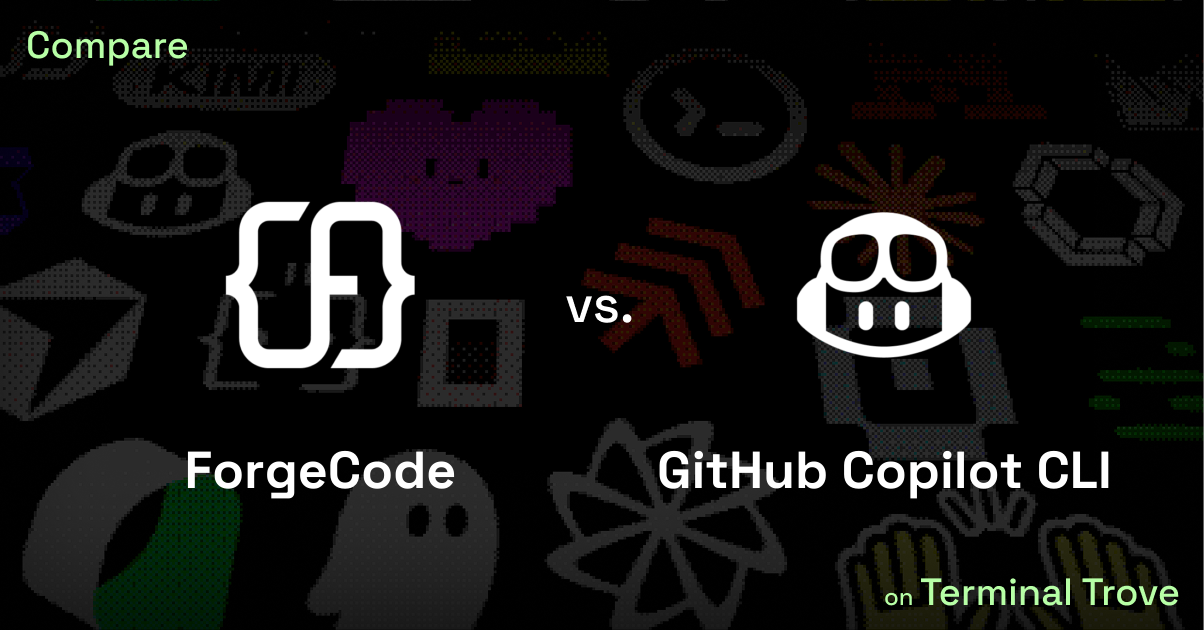 ForgeCode vs GitHub Copilot CLI - Terminal Trove