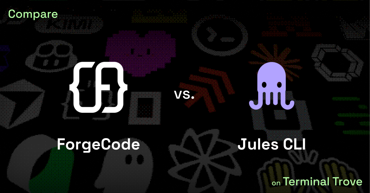 ForgeCode vs Jules CLI - Terminal Trove