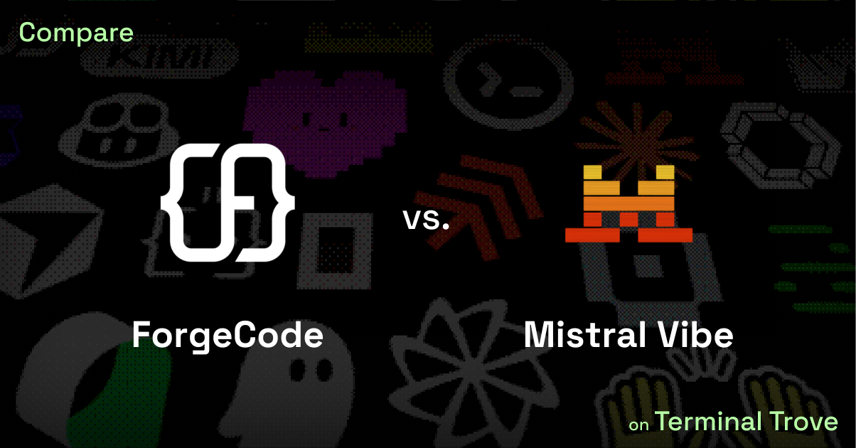 ForgeCode vs Mistral Vibe - Terminal Trove
