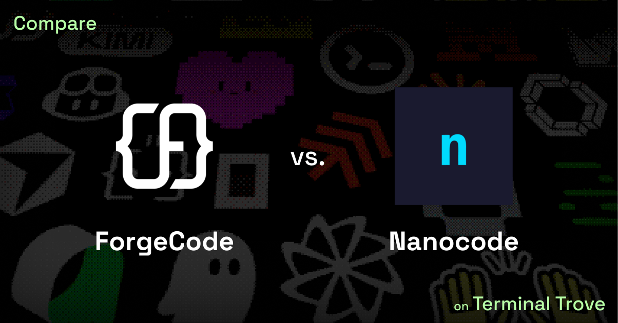 ForgeCode vs Nanocode - Terminal Trove
