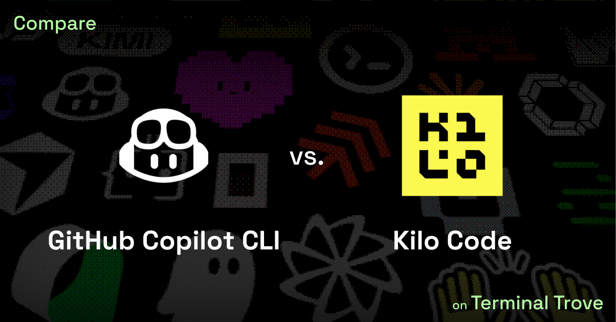 GitHub Copilot CLI vs Kilo Code - Terminal Trove