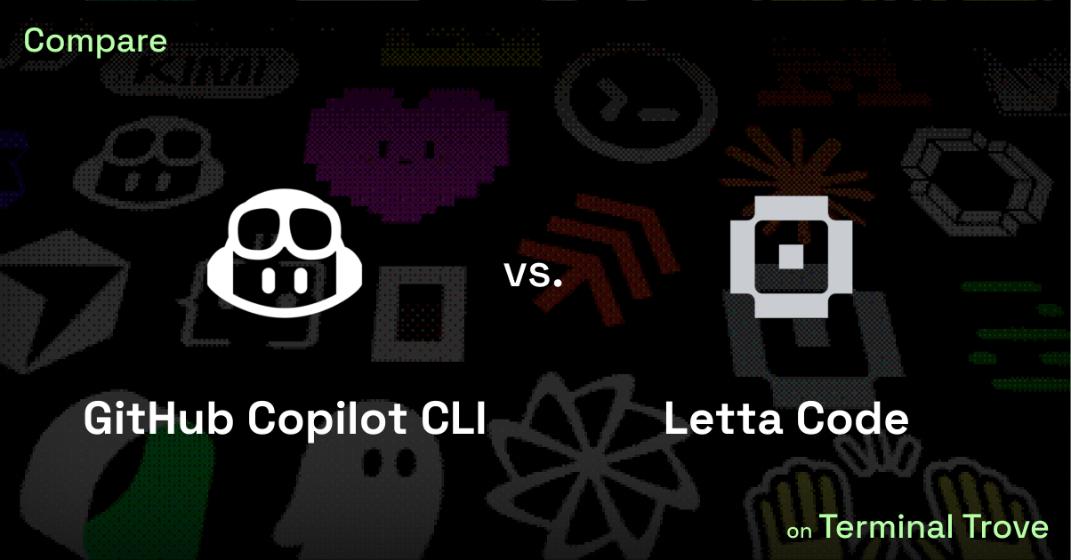 GitHub Copilot CLI vs Letta Code - Terminal Trove