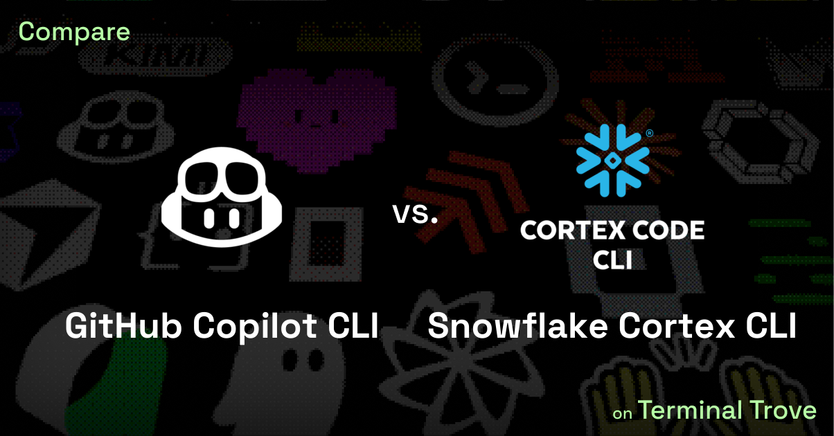GitHub Copilot CLI vs Snowflake Cortex CLI - Terminal Trove