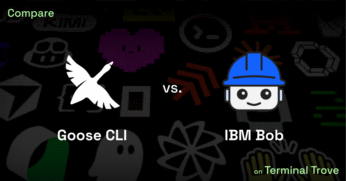 Goose CLI vs IBM Bob - Terminal Trove