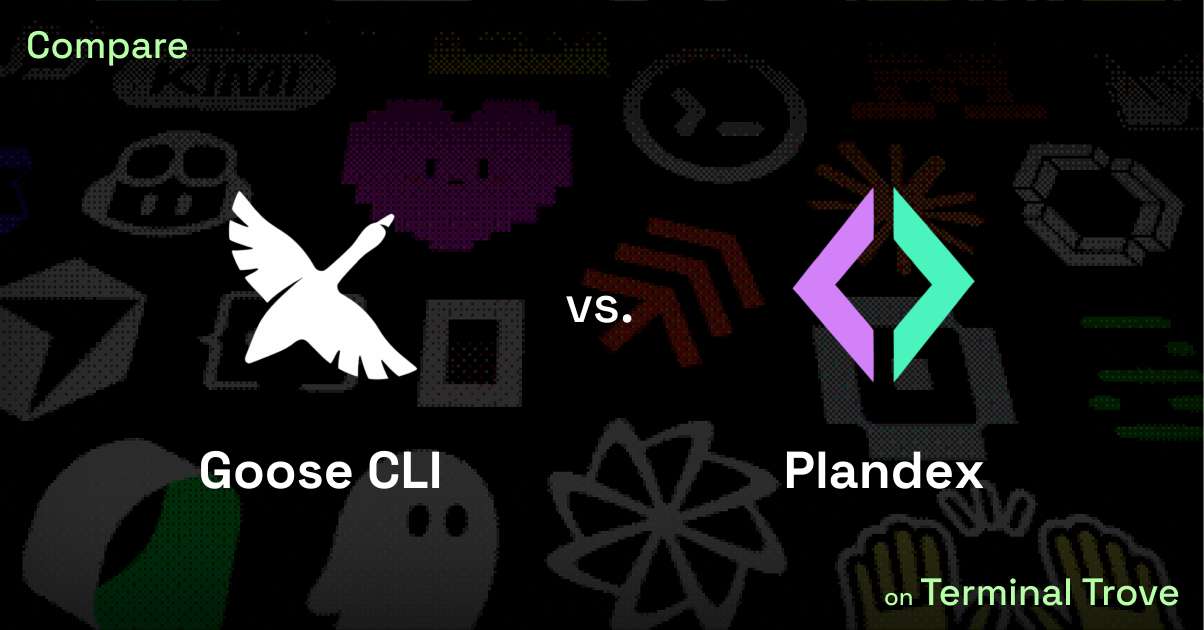 Goose CLI vs Plandex - Terminal Trove