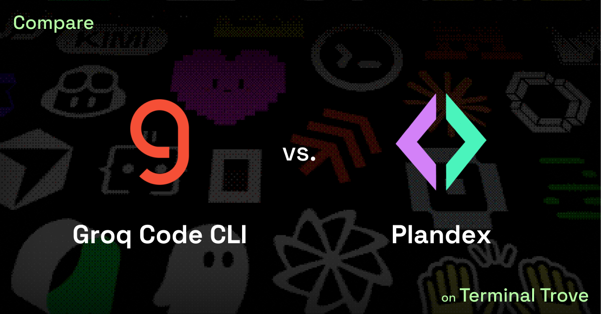 Groq Code CLI vs Plandex - Terminal Trove
