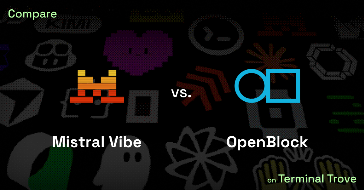 Mistral Vibe vs OpenBlock - Terminal Trove