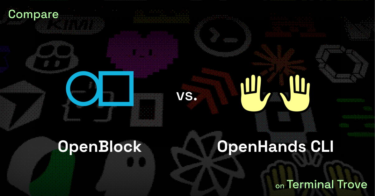 OpenBlock vs OpenHands CLI - Terminal Trove