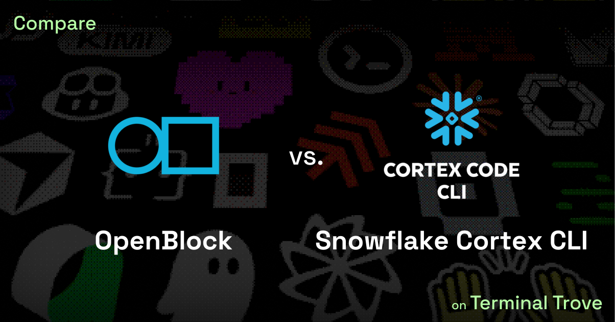 OpenBlock vs Snowflake Cortex CLI - Terminal Trove