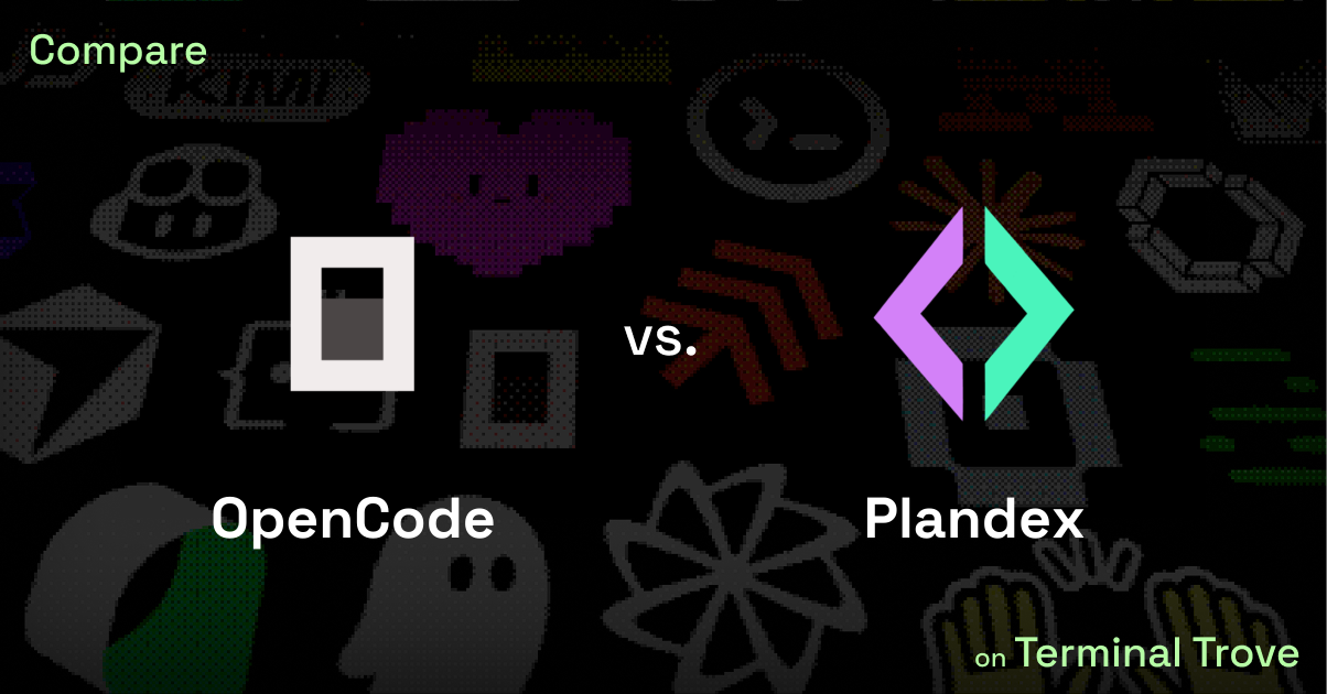 OpenCode vs Plandex - Terminal Trove