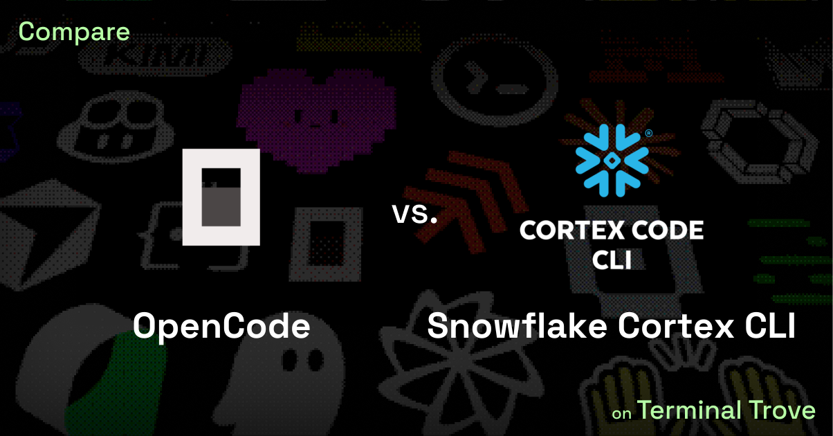 OpenCode vs Snowflake Cortex CLI - Terminal Trove